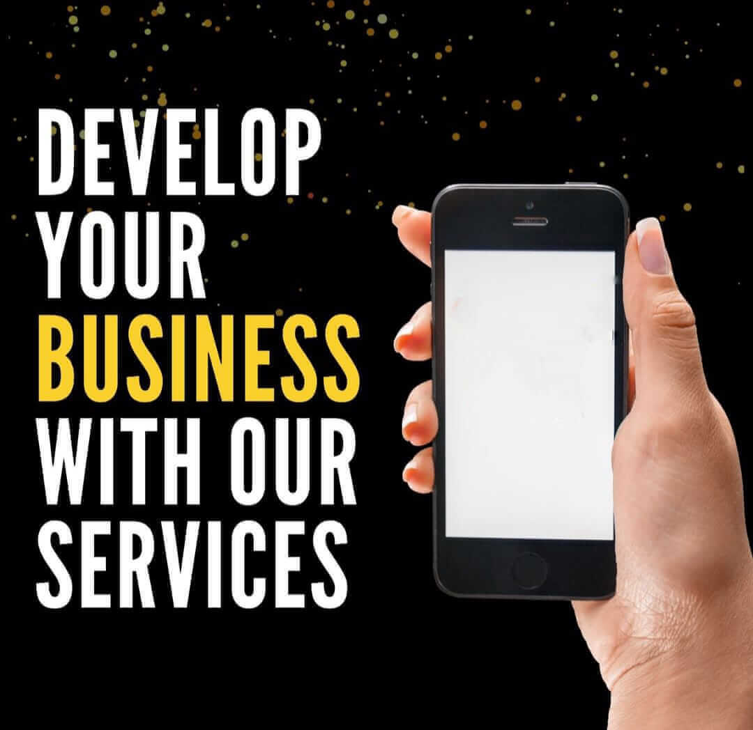 Develop your Business with Our Services