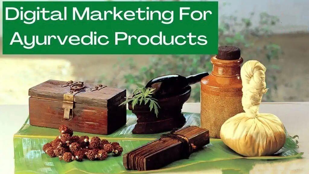 Digital Marketing For Ayurvedic Products