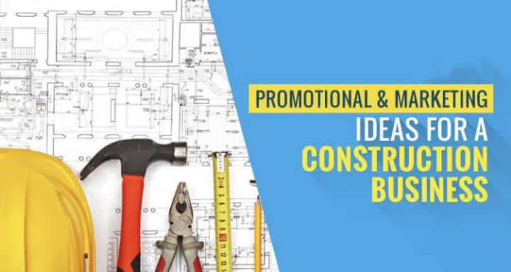 Promotion Marketing Ideas for A Construction Business