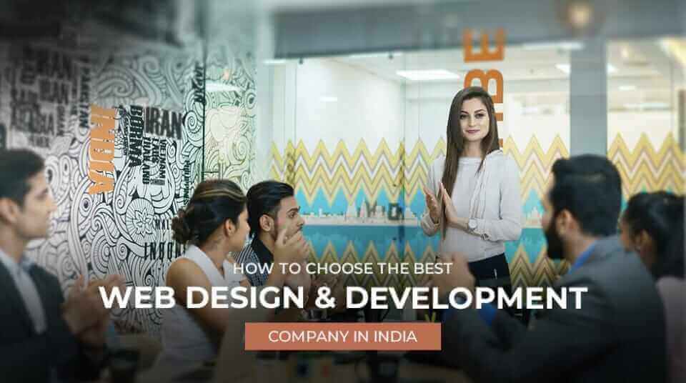 How to Choose the Best Web and Development Company in India