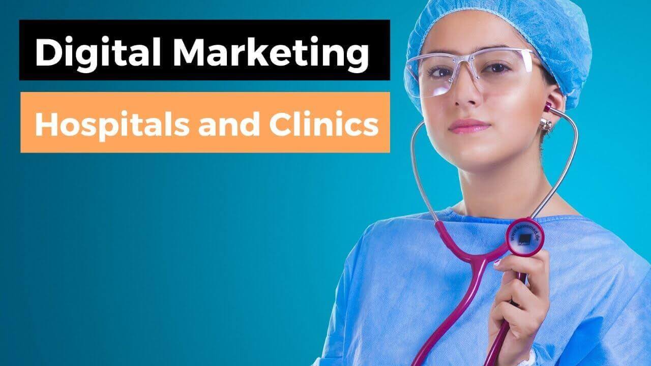 Digital Marketing for Hospitals and Clinics