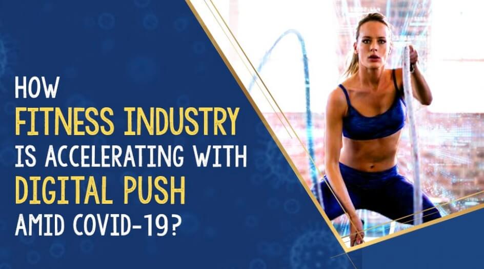 How the Fitness Industry is Accelerating with Digital Push Amid COVID19