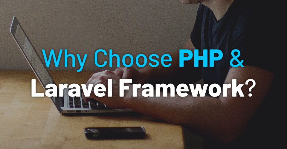 Reasons Why You Should Choose PHP Laravel Framework-2022